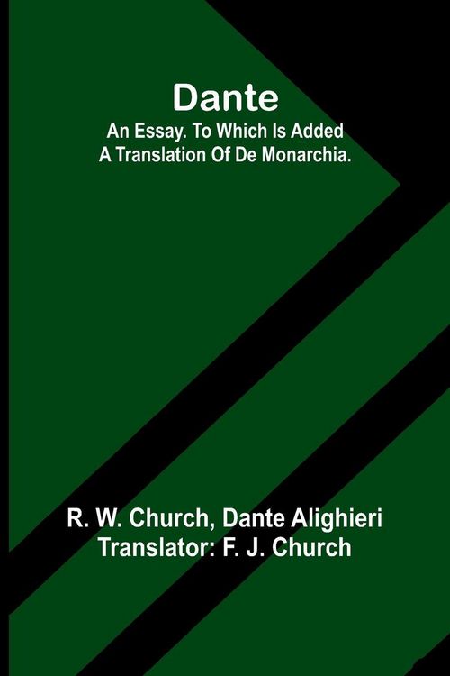 Produktbild: Dante. An Essay. To Which Is Added A Translation Of De Monarchia.