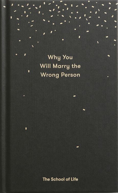 Produktbild: The School Of Life: Why You Will Marry the Wrong Person