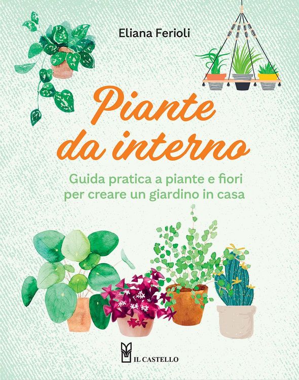 Produktbild: Piante da interno. Guida pratica a piante e fiori per creare un giardino in casa
