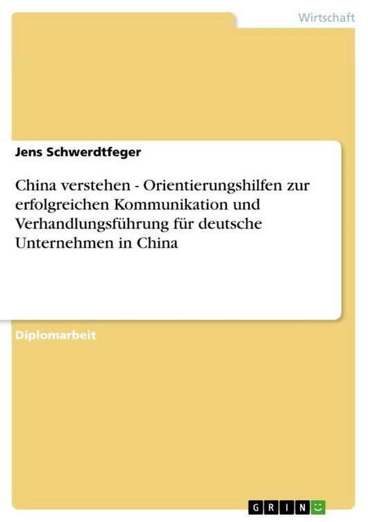 Produktbild: China verstehen - Orientierungshilfen zur erfolgreichen Kommunikation und Verhandlungsf&uuml;hrung f&uuml;r deutsche Unternehmen in China
