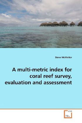 Produktbild: McMellor, S: A multi-metric index for coral reef survey, eva