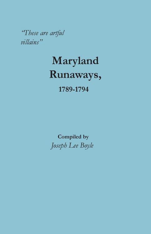 Produktbild: "These are artful villains" Maryland Runaways, 1789-1794