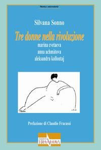 Produktbild: Tre donne nella rivoluzione. Marina Cvetaeva, Anna Achm&agrave;tova, Aleksandra Kollontaj