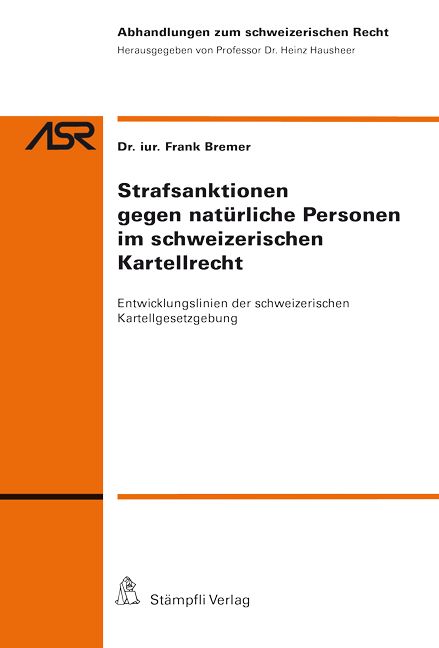 Produktbild: Strafsanktionen gegen nat&uuml;rliche Personen im schweizerischen Kartellrecht
