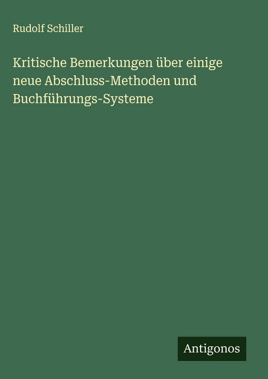 Produktbild: Kritische Bemerkungen &uuml;ber einige neue Abschluss-Methoden und Buchf&uuml;hrungs-Systeme