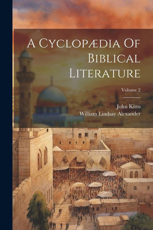 Produktbild: A Cyclop&aelig;dia Of Biblical Literature; Volume 2