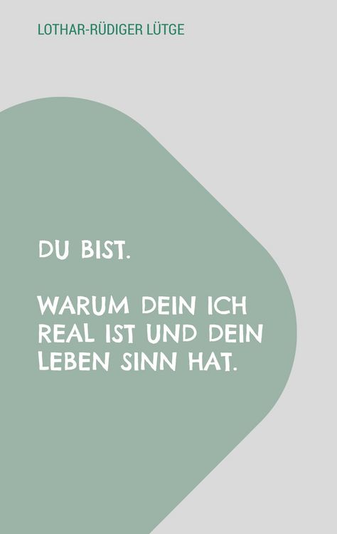 Produktbild: Du bist. Warum dein Ich real ist und dein Leben Sinn hat.