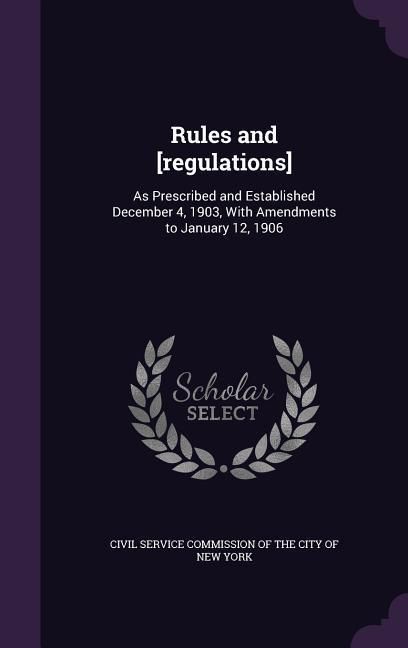 Produktbild: Rules and [regulations]: As Prescribed and Established December 4, 1903, With Amendments to January 12, 1906