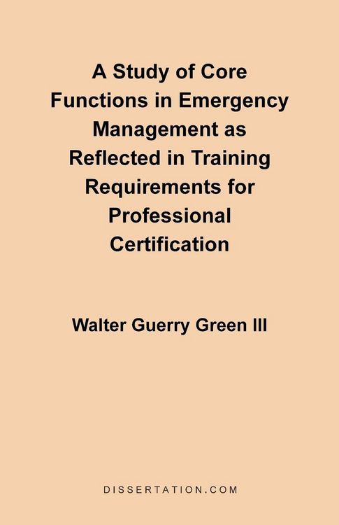 Produktbild: A Study of Core Functions in Emergency Management as Reflected in Training Requirements for Profession
