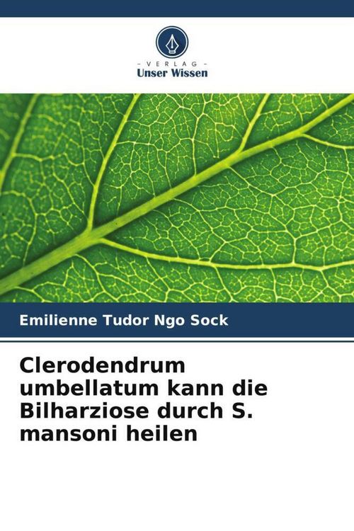 Produktbild: Clerodendrum umbellatum kann die Bilharziose durch S. mansoni heilen