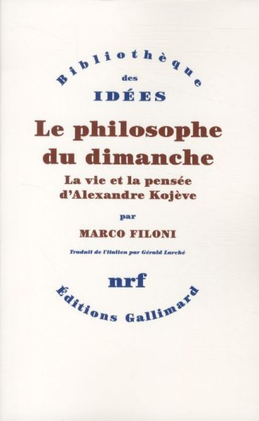 Produktbild: Le philosophe du dimanche : la vie et la pens&eacute;e d'Alexandre Koj&egrave;ve