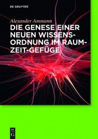 Produktbild: Die Genese einer neuen Wissensordnung im Raum-Zeit-Gef&uuml;ge