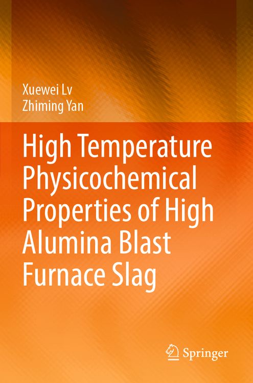 Produktbild: High Temperature Physicochemical Properties of High Alumina Blast Furnace Slag