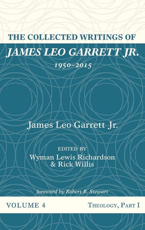 Produktbild: The Collected Writings of James Leo Garrett Jr., 1950-2015