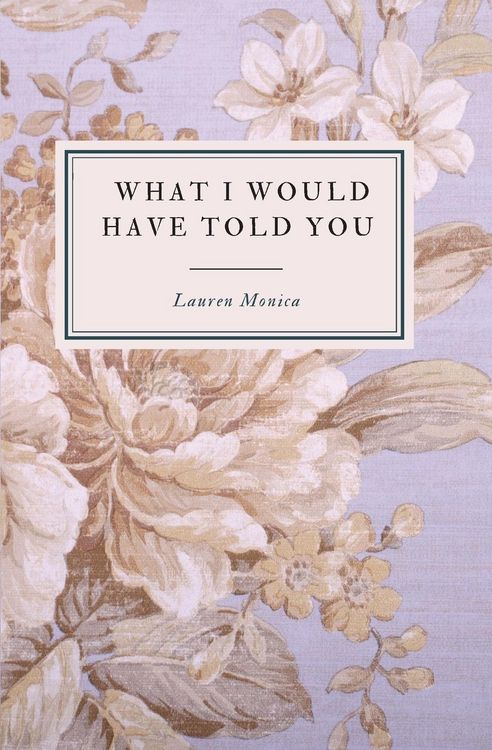 Produktbild: What I Would Have Told You - A Poetry Collection