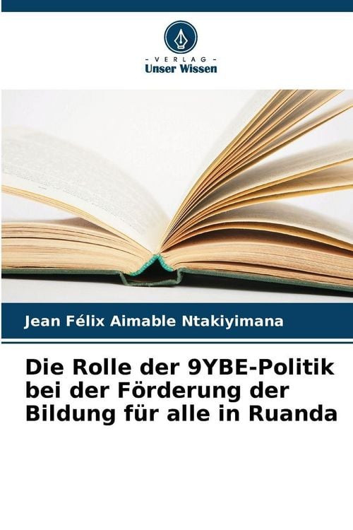 Produktbild: Die Rolle der 9YBE-Politik bei der F&ouml;rderung der Bildung f&uuml;r alle in Ruanda