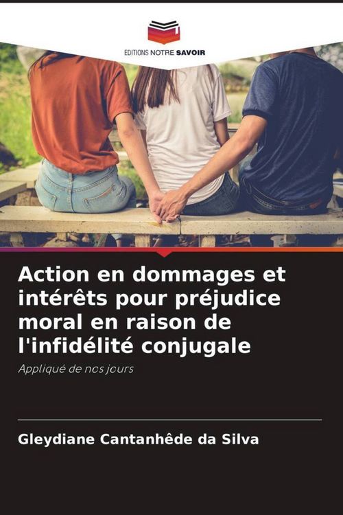 Produktbild: Action en dommages et int&eacute;r&ecirc;ts pour pr&eacute;judice moral en raison de l'infid&eacute;lit&eacute; conjugale