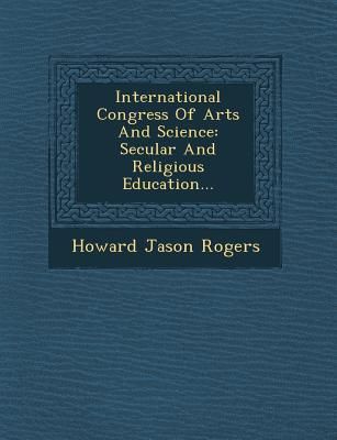 Produktbild: International Congress of Arts and Science: Secular and Religious Education...