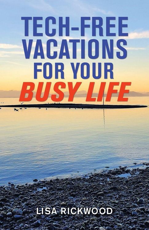 Produktbild: Tech-Free Vacations for Your Busy Life