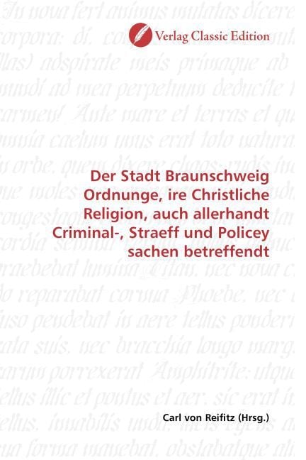 Produktbild: Der Stadt Braunschweig Ordnunge, ire Christliche Religion, auch allerhandt Criminal-, Straeff und Policey sachen betreffendt