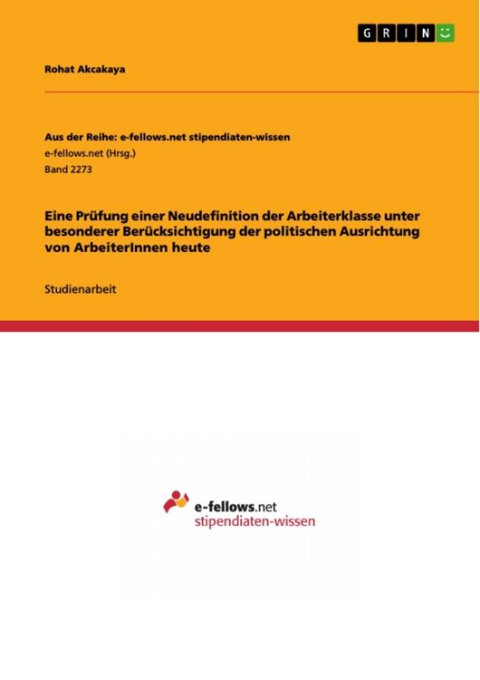 Produktbild: Eine Pr&uuml;fung einer Neudefinition der Arbeiterklasse unter besonderer Ber&uuml;cksichtigung der politischen Ausrichtung von ArbeiterInnen heute