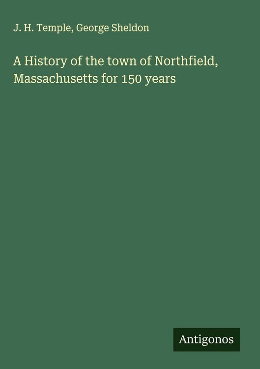 Produktbild: A History of the town of Northfield, Massachusetts for 150 years