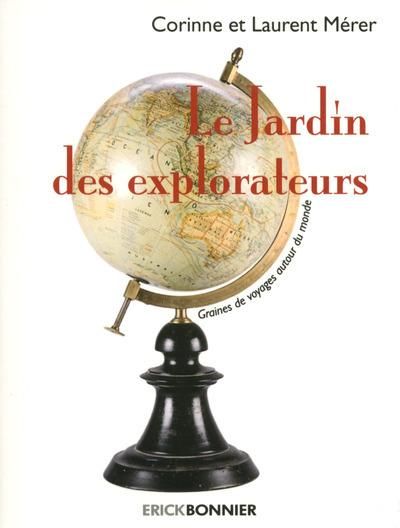 Produktbild: Le Jardin des Explorateurs ; Graines de Voyages Autour du Monde