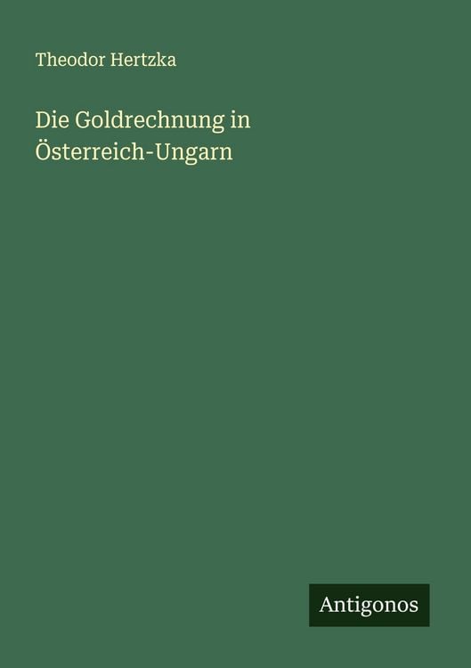 Produktbild: Die Goldrechnung in &Ouml;sterreich-Ungarn