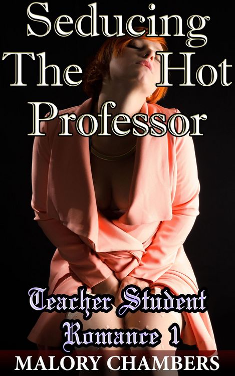 Produktbild: Seducing The Hot Professor (Teacher Student Romance, #1)