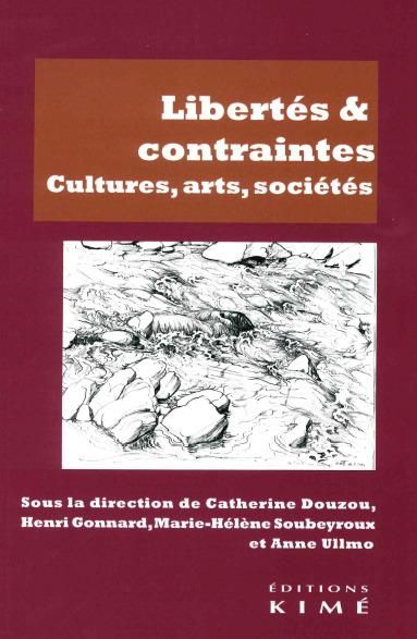 Produktbild: Libertes & Contraintes : Cultures, Arts, Societes