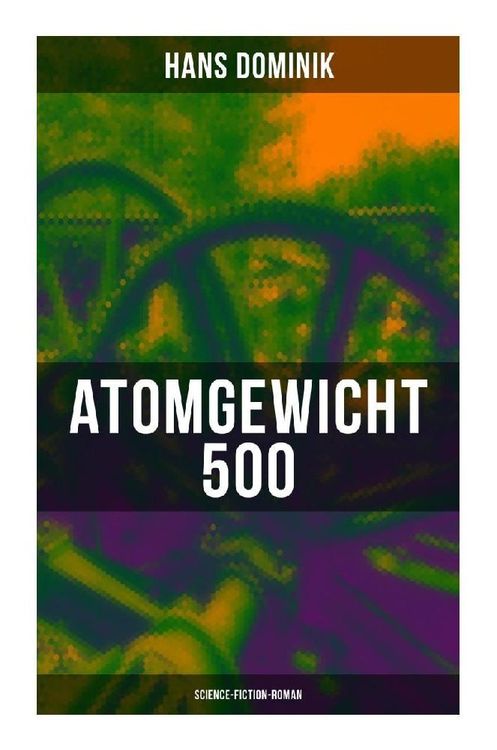 Produktbild: Atomgewicht 500 (Science-Fiction-Roman)