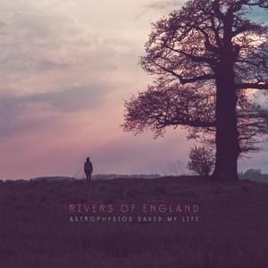Produktbild: Rivers Of England: Astrophysics Saved My Life