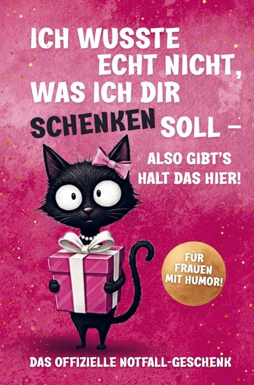 Produktbild: Ich wusste echt nicht, was ich dir schenken soll - Das perfekte Geschenk f&uuml;r Frauen: