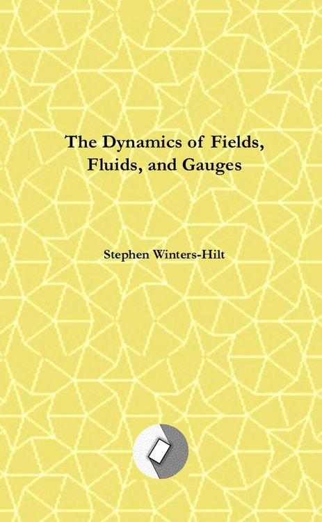 Produktbild: The Dynamics of Fields, Fluids, and Gauges