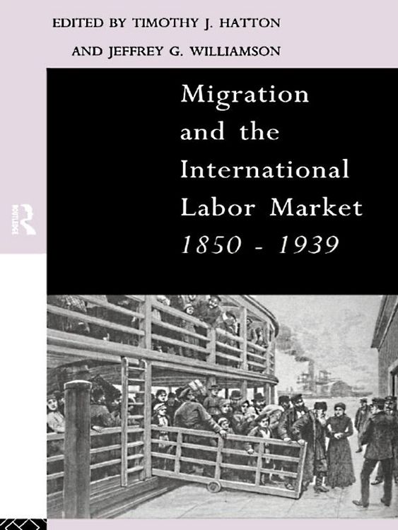 Produktbild: Migration and the International Labor Market 1850-1939