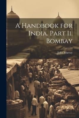 Produktbild: A Handbook for India. Part Ii. Bombay