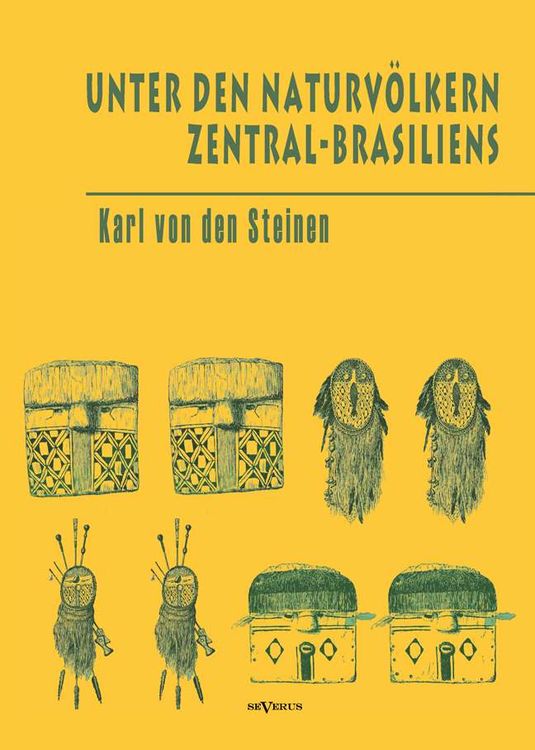 Produktbild: Von den Steinen, K: Unter den Naturv&ouml;lkern Zentral-Brasilien