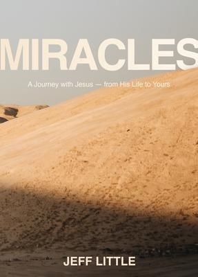 Produktbild: Miracles: A Journey with Jesus--From His Life to Yours (a 6-Week Interactive Bible Study Guide with Reflection Questions, Space for Note-Taking, and O