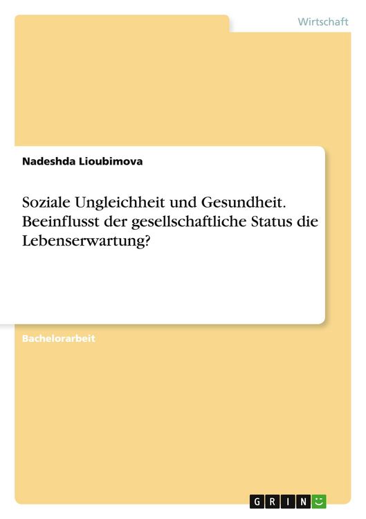 Produktbild: Soziale Ungleichheit und Gesundheit. Beeinflusst der gesellschaftliche Status die Lebenserwartung?