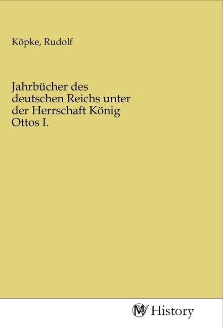 Produktbild: Jahrb&uuml;cher des deutschen Reichs unter der Herrschaft K&ouml;nig Ottos I.