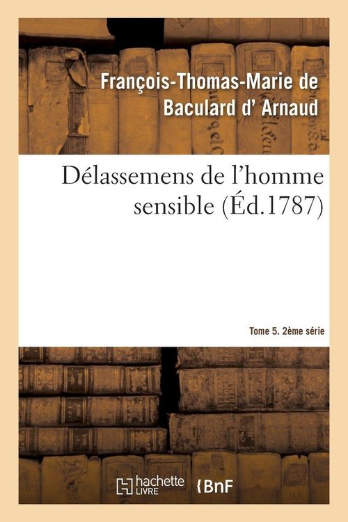 Produktbild: D&eacute;lassemens de l'homme sensible. 2e s&eacute;rie, T. 5, parties 9-10