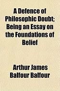Produktbild: A Defence of Philosophic Doubt; Being an Essay on the Foundations of Belief