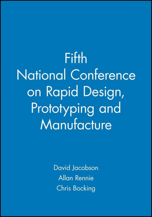 Produktbild: Fifth National Conference on Rapid Design, Prototyping and Manufacture