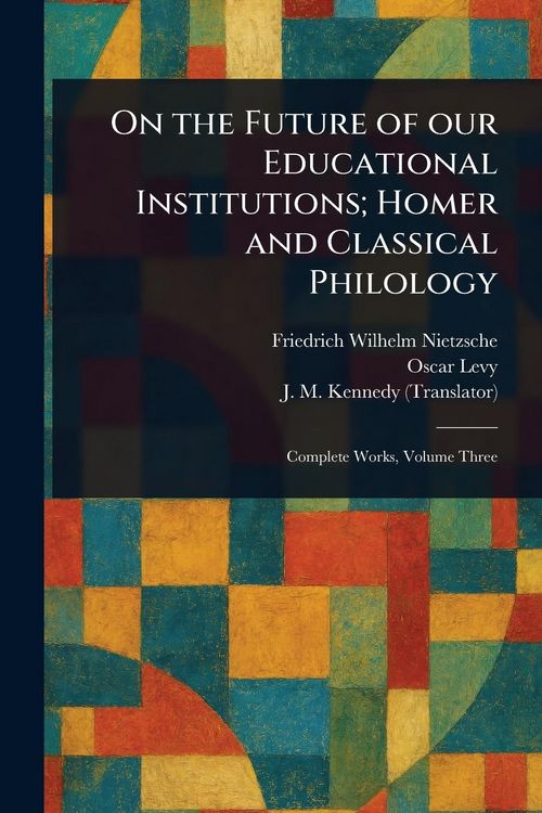 Produktbild: On the Future of Our Educational Institutions; Homer and Classical Philology