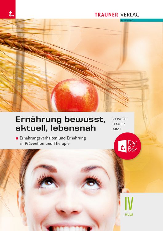 Produktbild: Ern&auml;hrung - bewusst, aktuell, lebensnah IV Ern&auml;hrungsverhalten und Ern&auml;hrung in Pr&auml;vention und Therapie + TRAUNER-DigiBox + E-Book plus