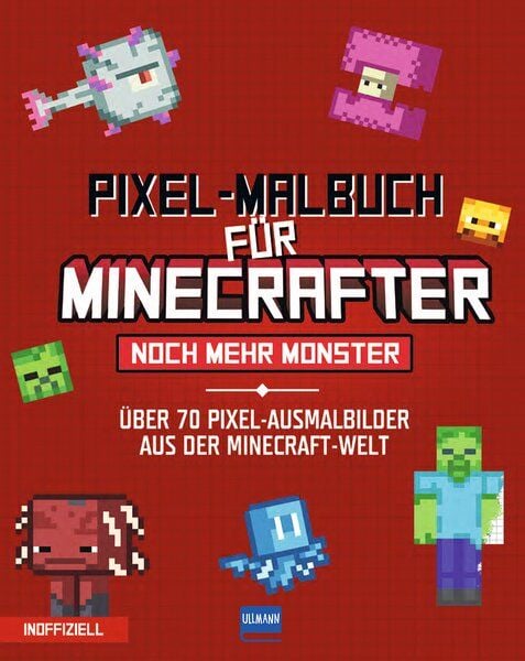 Produktbild: Pixel-Malbuch f&uuml;r Minecrafter &ndash; Noch mehr Monster - 70 Pixel-Ausmalbilder aus der Minecraft-Welt