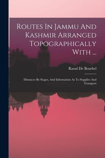 Produktbild: Routes In Jammu And Kashmir Arranged Topographically With ...