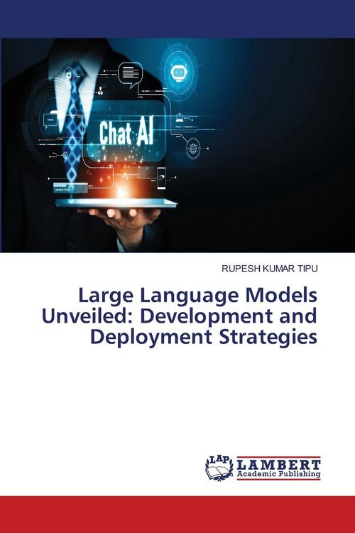 Produktbild: Large Language Models Unveiled: Development and Deployment Strategies