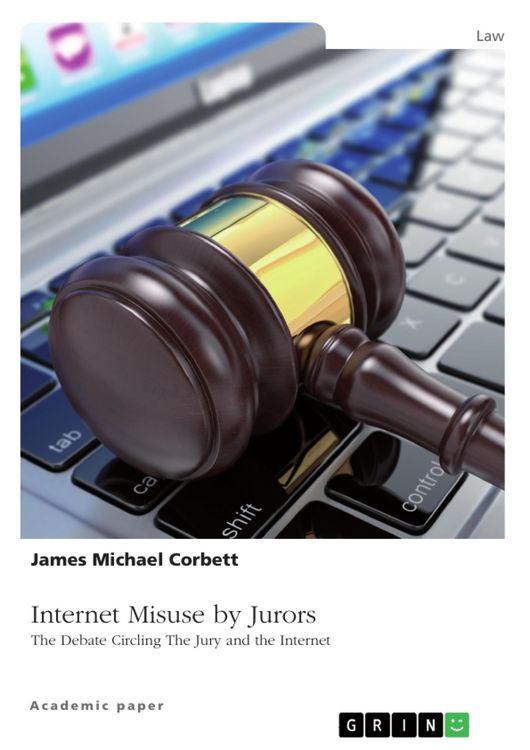 Produktbild: Internet Misuse by Jurors. The Debate Circling The Jury and the Internet
