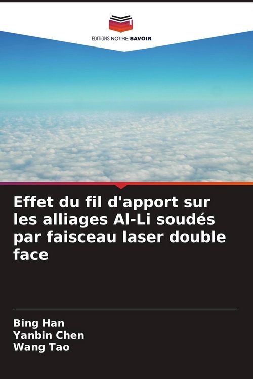 Produktbild: Effet du fil d'apport sur les alliages Al-Li soud&eacute;s par faisceau laser double face